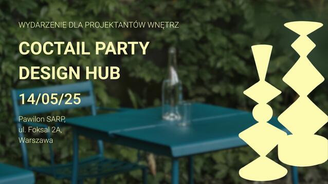 Wydarzenie dla architektów i projektantów: Cocktail Party Design Hub